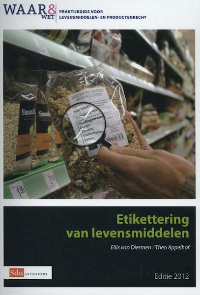 Etikettering van levensmiddelen 2012 - Ellis van Diemen, Theo Appelhof (ISBN 9789012389914)