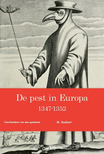 De pest in Europa 1347-1352 - M. Boshart (ISBN 9789491472558)
