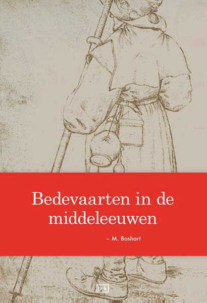 Bedevaarten in de middeleeuwen - M. Boshart (ISBN 9789491472091)