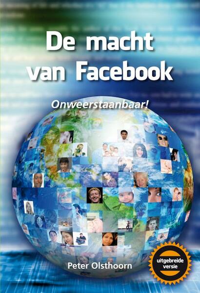 De macht van Facebook - Peter Olsthoorn (ISBN 9789089544162)