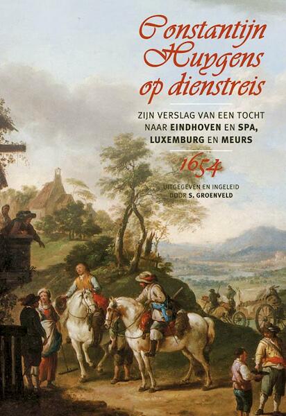 Constantijn Huygens op dienstreis - Constantijn Huygens (ISBN 9789087043650)