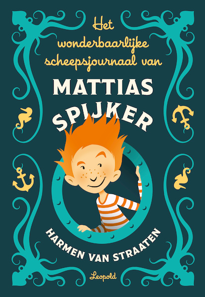 Het wonderlijke scheepsjournaal van Mattias Spijker - Harmen van Straaten (ISBN 9789025879150)