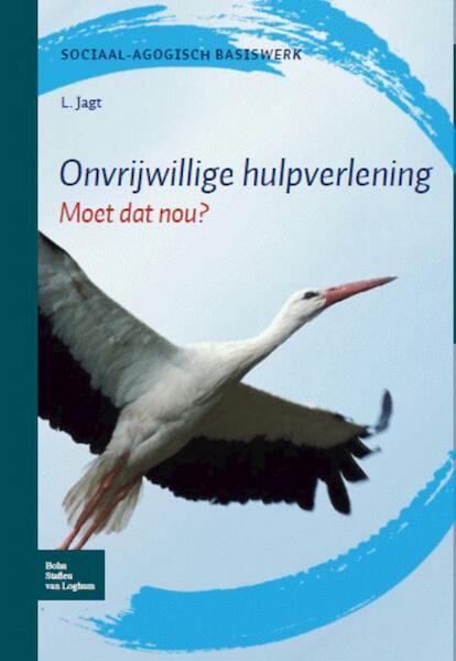 Onvrijwillige hulpverlening - Lou Jagt (ISBN 9789031373796)