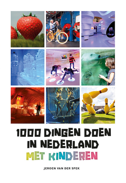 1000 dingen doen in Nederland met kinderen - Jeroen van der Spek (ISBN 9789021580258)