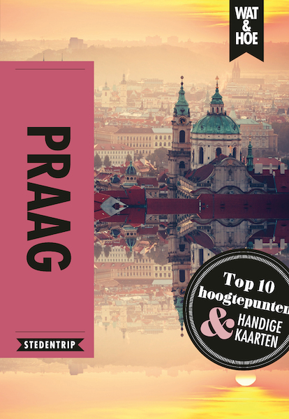 Praag - Wat & Hoe Stedentrip (ISBN 9789021569413)