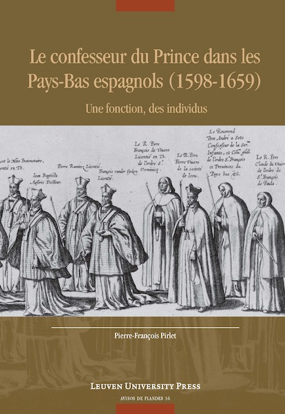 Le confesseur du Prince dans les Pays-Bas espagnols (1598-1659) - Pierre-François Pirlet (ISBN 9789461662705)