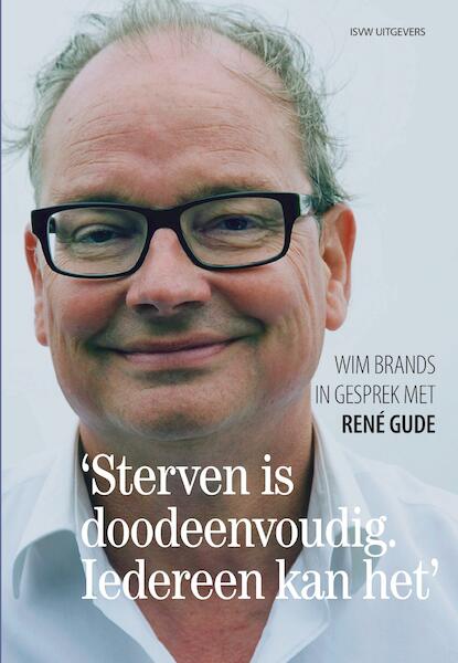 'Sterven is doodeenvoudig. Iedereen kan het.' - Wim Brands (ISBN 9789492538895)