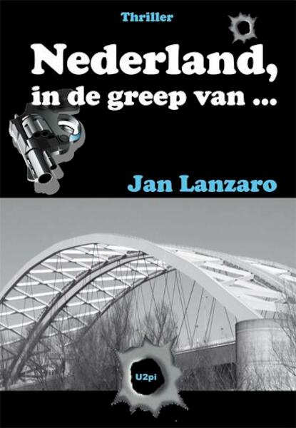 Nederland, in de greep van - J. Lanzaro (ISBN 9789087593346)