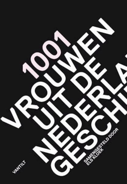 1001 vrouwen uit de Nederlandse geschiedenis - (ISBN 9789460041419)