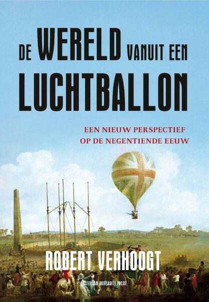 De wereld vanuit een luchtballon - Robert Verhoogt (ISBN 9789089644664)