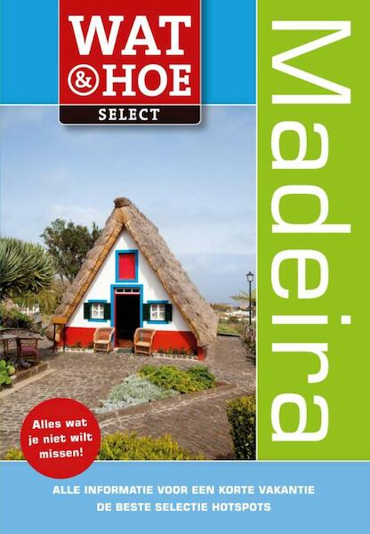 Wat & Hoe Select Madeira - Christopher Catling (ISBN 9789021555447)