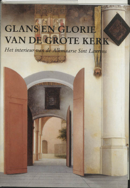 Glans en glorie van de Grote Kerk - (ISBN 9789065501486)