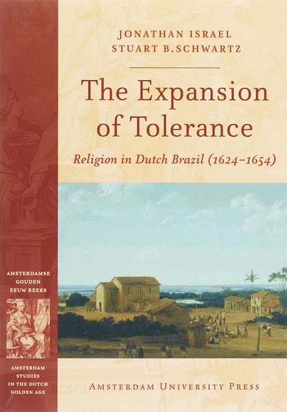 The Expansion of Tolerance - Jonathan Israel, Stuart Schwartz, Michiel van Groesen (ISBN 9789048501557)