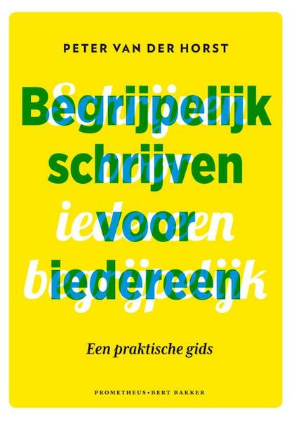 Begrijpelijk schrijven voor iedereen - Peter van der Horst (ISBN 9789035143791)