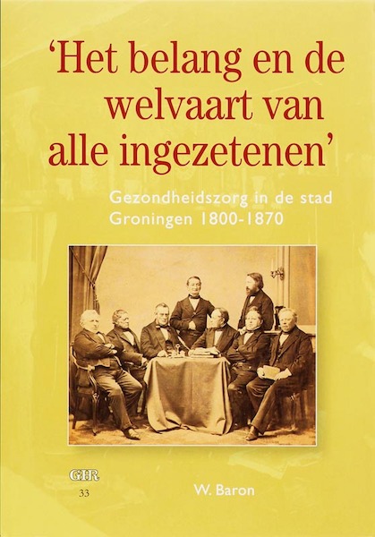 Het belang en de welvaart van alle ingezetenen - W. Baron (ISBN 9789023242710)