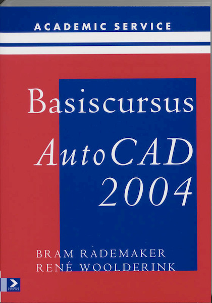 Basiscursus AutoCAD 2004 - B. Rademaker, Bram Rademaker, R. Woolderink (ISBN 9789039521823)