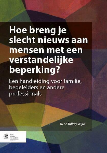 Hoe breng je slecht nieuws aan mensen met een verstandelijke beperking? - Irene Tuffrey-Wijne (ISBN 9789036804202)