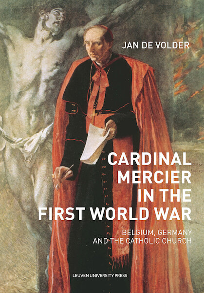 Cardinal Mercier in the First World War - Jan De Volder (ISBN 9789462701649)