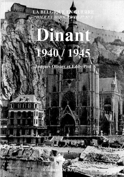 Dinant 1940-1945 - E. Piot, J. Olivier (ISBN 9789058680303)