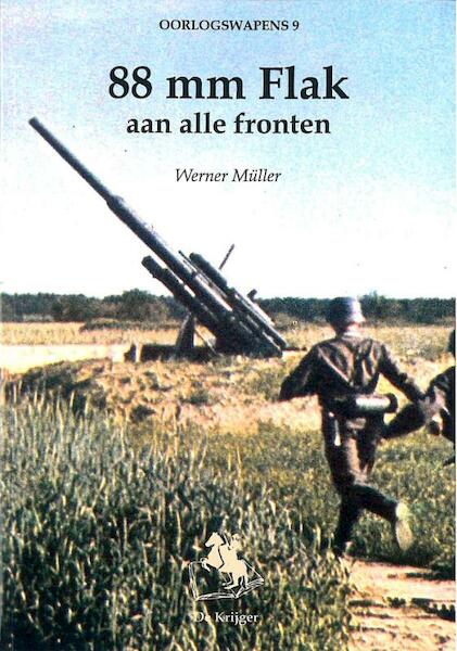 88 mm Flak aan alle fronten - W. Muller (ISBN 9789058680563)