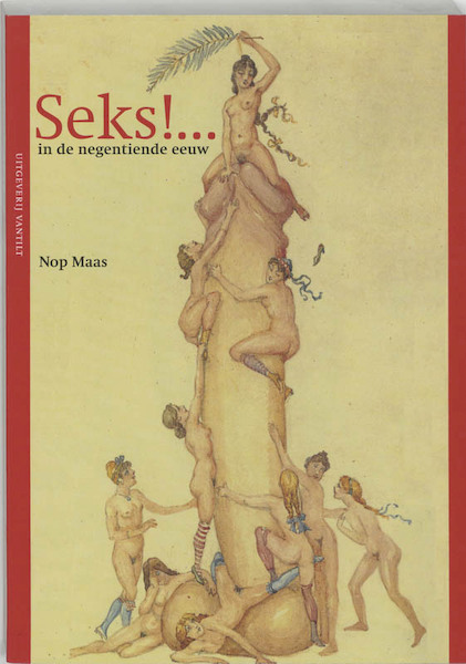 Seks !... in de negentiende eeuw - N. Maas (ISBN 9789077503409)