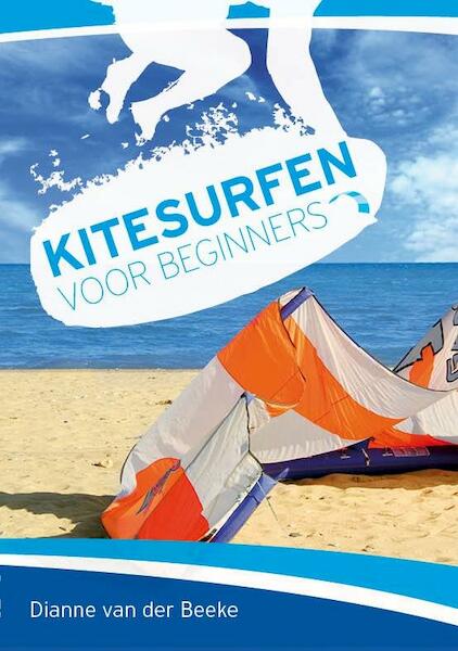 Kitesurfen voor beginners - Dianne van der Beeke (ISBN 9789491276149)