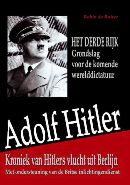Adolf Hitler Het Derde Rijk - Robin de Ruiter (ISBN 9789079680115)