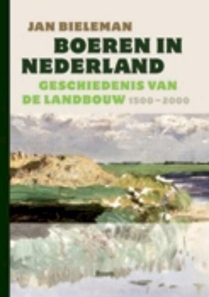Boeren in Nederland - J. Bieleman (ISBN 9789085065401)