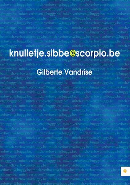 knulletje.sibbe@scorpio.be - Gilberte Vandrise (ISBN 9789400800892)