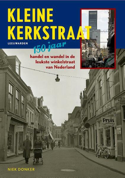Kleine kerkstraat Leeuwarden - Niek Donker (ISBN 9789082073867)