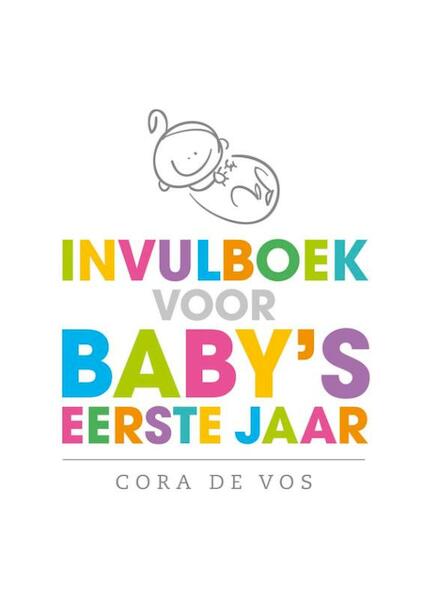 Invulboek voor baby's eerste jaar - Cora de Vos (ISBN 9789000301348)