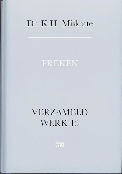 Preken verzameld werk 13 - Kornelis Heiko Miskotte, Rob Crouwel, Klaas Touwen (ISBN 9789043506885)