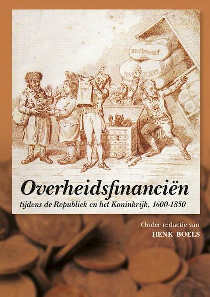 Overheidsfinanciën tijdens de Republiek en het Koninkrijk, 1600-1850 - (ISBN 9789087042486)