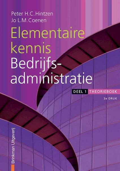 Elementaire kennis Bedrijfsadministratie deel 1 Theorieboek - Peter H.C. Hintzen, P.H.C. Hintzen, Jo L.M. Coenen (ISBN 9789057522215)