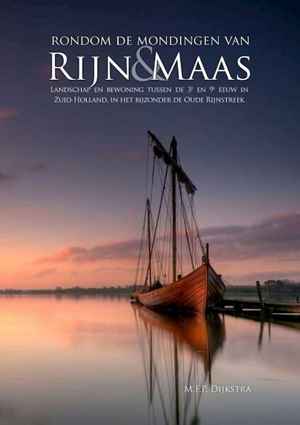 Rondom de mondingen van Rijn & Maas - Menno Dijkstra (ISBN 9789088900785)