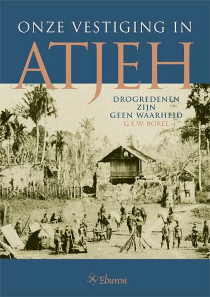 Onze vestiging in Atjeh - G.F.W. Borel (ISBN 9789059722392)