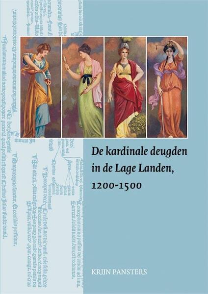 De kardinale deugden in de Lage Landen, 1200-1500 - K. Pansters (ISBN 9789087040017)