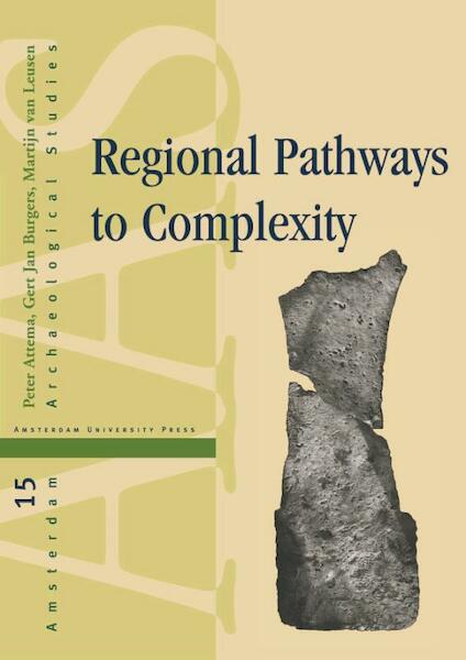 Regional Pathways to Complexity - Peter Attema, Peter A.J. Attema, Gert Jan Burgers, Gert-Jan L.M. Burgers, Martijn Van Leusen, P. Martijn van Leusen, Martijn van Leusen (ISBN 9789089642769)