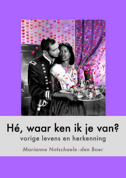 Hé, waar ken ik je van? - M. Notschaele-den Boer (ISBN 9789080628472)