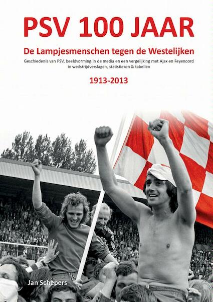 PSV 100 jaar - Jan Schepers (ISBN 9789461936646)