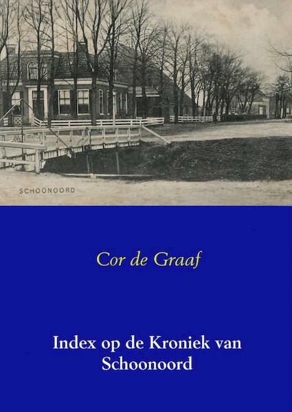 Index op de Kroniek van Schoonoord - Cor de Graaf (ISBN 9789402123265)