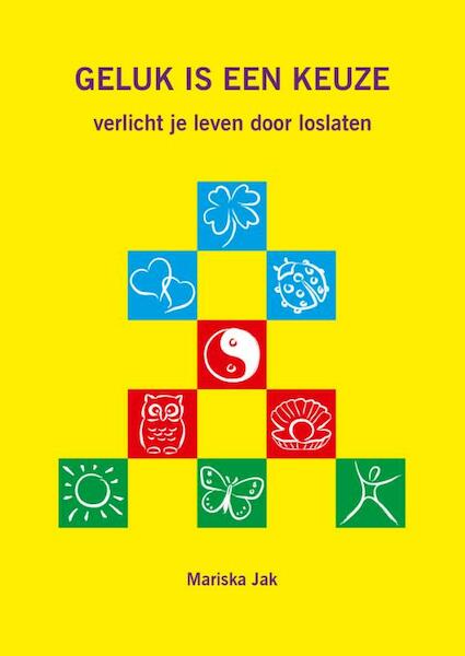 Geluk is een keuze - Mariska van der Werf (ISBN 9789085702467)