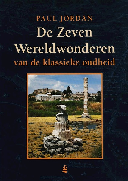De Zeven Wereldwonderen van de klassieke oudheid - P. Jordan (ISBN 9789043011983)