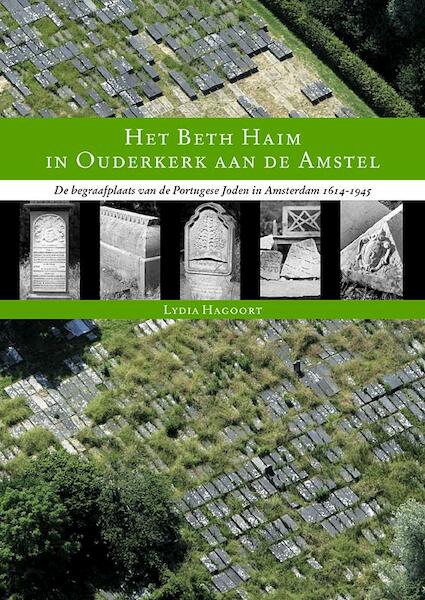 Het Beth Haim in Ouderkerk aan de Amstel - L. Hagoort (ISBN 9789065508614)