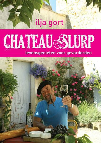 Chateau slurp - Ilja Gort (ISBN 9789400502277)