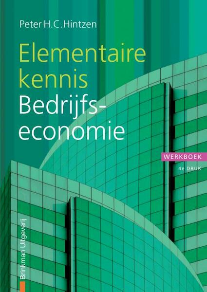 Elementaire kennis bedrijfseconomie Werkboek - Peter H.C. Hintzen, P.H.C. Hintzen (ISBN 9789057522574)