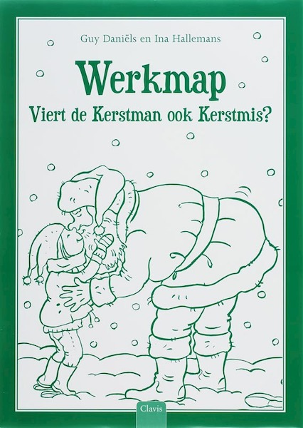 Viert de kerstman ook Kerstmis ? Werkmap - G. Daniels (ISBN 9789044806519)