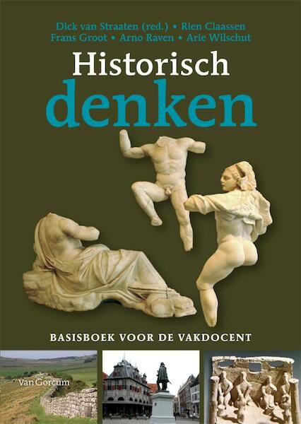 Historisch denken - Rien Claassen, Frans Groot, Arno Raven, Dick van Straaten, Arie Wilschut (ISBN 9789023252931)