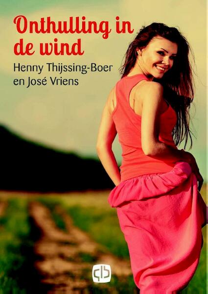 Onthulling in de wind - Henny Thijssing-Boer, José Vriens (ISBN 9789036429559)