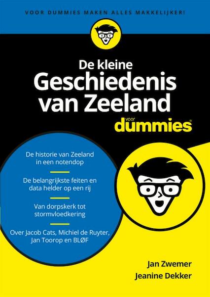 De kleine Geschiedenis van Zeeland voor Dummies - Jan Zwemer, Jeanine Dekker (ISBN 9789045354040)
